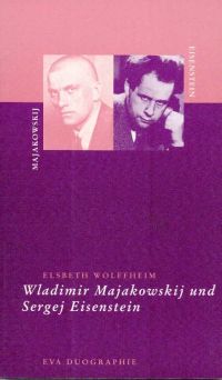 Wolffheim, Wladimir Majakowksij und Sergej Eisenstein. (Umschlag)