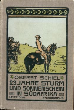Schiel, 23 Jahre Sturm und Sonnenschein in Südafrika. (Einband)