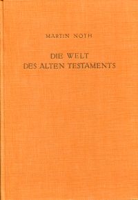 Noth, Die Welt des Alten Testaments. (Umschlag)