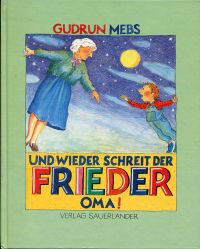 Mebs, Und wieder schreit der Frieder: "Oma!". (Umschlag)