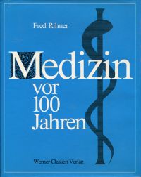 Rihner, Medizin vor 100 Jahren. (Umschlag)