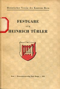 Festgabe für Bundesarchivar Heinrich Türler zu seinem 70. Geburtstage am 6. Juli (Umschlag)