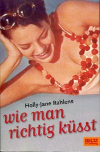 Rahlens, Wie man richtig küsst. (Umschlag)