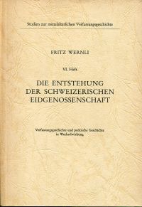 Wernli, Die Entstehung der schweizerischen Eidgenossenschaft. (Umschlag)