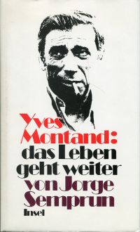 Semprún, Yves Montand, das Leben geht weiter. (Umschlag)