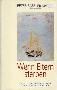 Fässler-Weibel, Wenn Eltern sterben. (Umschlag)