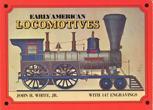 White, Early American locomotives, with 147 engravings. (Umschlag)