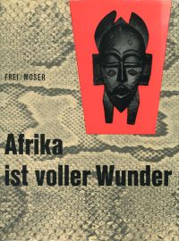 Frei, Afrika ist voller Wunder. (Umschlag)