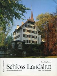 Steiner, Schloss Landshut und die umliegenden Dörfer Bätterkinden, Utzenstorf, W (Umschlag)
