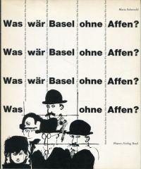 Aebersold, Was wär Basel ohne Affen? (Umschlag)