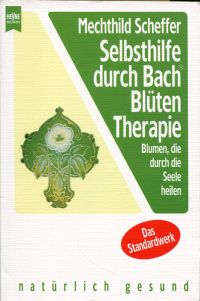 Scheffer, Selbsthilfe durch Bach-Blütentherapie. (Umschlag)