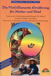 Temelie, Die  Fünf-Elemente-Ernährung für Mutter und Kind. (Umschlag)
