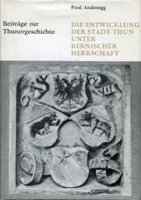 Anderegg, Die  Entwicklung der Stadt Thun unter bernischer Herrschaft. (Umschlag)