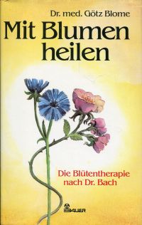 Blome, Mit Blumen heilen. (Umschlag)