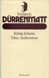Dürrenmatt, König Johann. Titus Andronicus. (Umschlag)