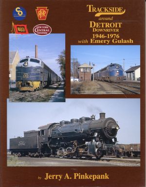 Pinkepank, Trackside around Detroit downriver, 1946-1976 with Emery Gulash. (Umschlag)