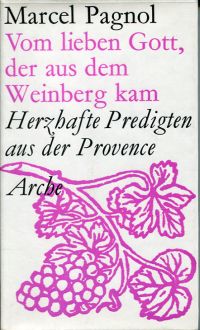 Pagnol, Vom lieben Gott, der aus dem Weinberg kam. (Umschlag)