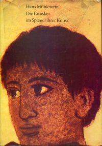 Mühlestein, Die  Etrusker im Spiegel ihrer Kunst. (Umschlag)