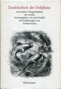 Perfahl, Dankbarkeit der Delphine und andere Tiergeschichten der Antike. (Umschlag)
