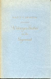 Carossa, Wirkungen Goethes in der Gegenwart. (Umschlag)