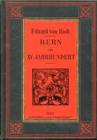 Rodt, Bern im XV. Jahrhundert. (Umschlag)