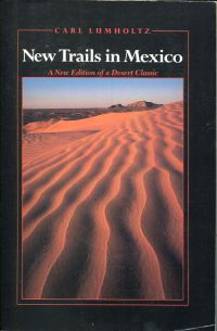 Lumholtz, New trails in Mexico. (Umschlag)