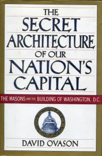 Ovason, The secret architecture of our nation's capital. (Umschlag)