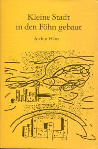 Häny, Kleine Stadt in den Föhn gebaut. (Umschlag)