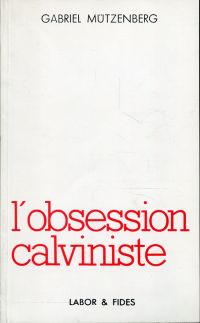 Mützenberg, L'obsession calviniste. (Umschlag)