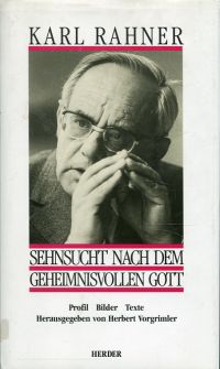 Vorgrimler, Karl Rahner, Sehnsucht nach dem geheimnisvollen Gott. (Umschlag)