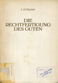 Eymann, Die Rechtfertigung des Guten. (Umschlag)
