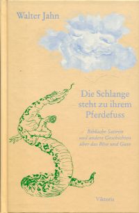 Jahn, Die Schlange steht zu ihrem Pferdefuss. (Umschlag)