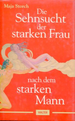 Storch, Die Sehnsucht der starken Frau nach dem starken Mann (Einband)