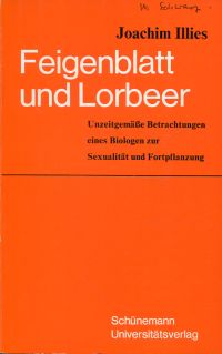 Illies, Feigenblatt und Lorbeer. Unzeitgemässe Betrachtungen eines Biologen zur (Umschlag)