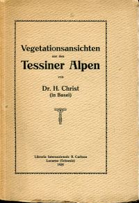Christ, Vegetationsansichten aus den Tessiner Alpen. (Umschlag)