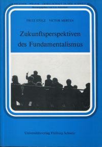 Stolz, Zukunftsperspektiven des Fundamentalismus. (Umschlag)