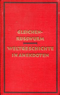 Gleichen-Rußwurm, Weltgeschichte in Anekdoten und Querschnitten. (Umschlag)