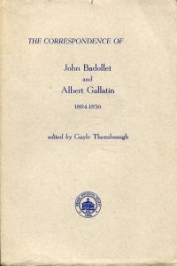 Thornbrough, The correspondence of John Badollet and Albert Gallatin. (Umschlag)
