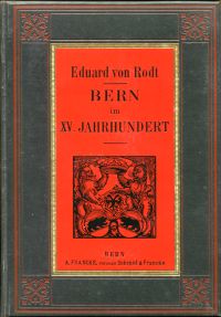 Rodt, Bern im XV. Jahrhundert. (Umschlag)