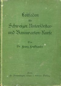 Fankhauser, Leitfaden für schweizerische Unterförster- und Bannwarten-Kurse. (Umschlag)