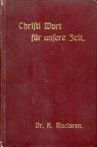 Maclaren, Christi Wort für unsere Zeit. (Umschlag)