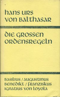 Balthasar, Die grossen Ordensregeln. (Umschlag)