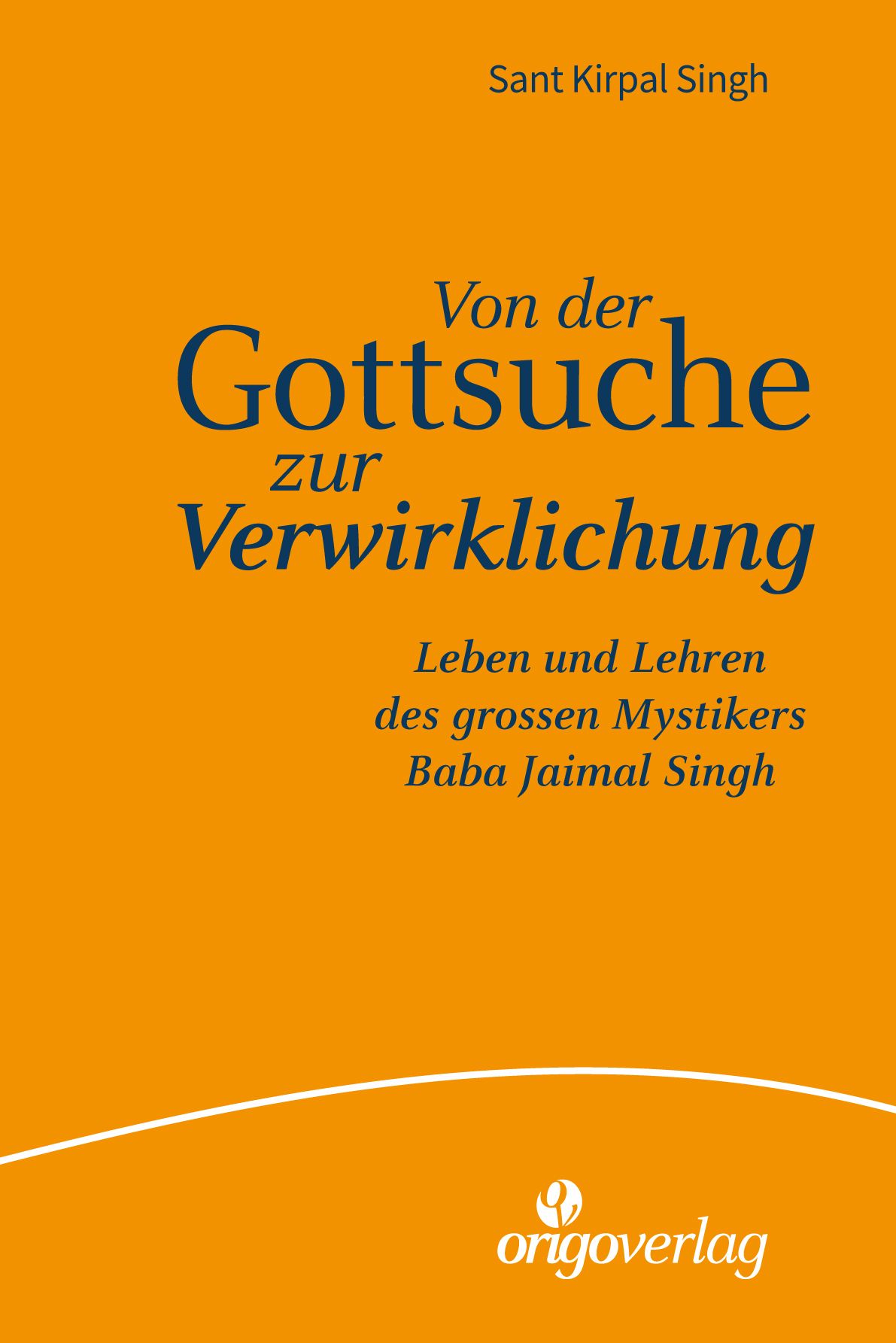 Singh, Von der Gottsuche zur Verwirklichung. (Einband)