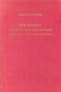 Steiner, Der Mensch im Lichte von Okkultismus, Theosophie und Philosophie. (Umschlag)