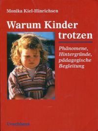 Kiel-Hinrichsen, Warum Kinder trotzen. (Umschlag)
