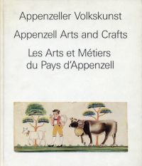 Appenzeller Volkskunst im Appenzeller Volkskunde-Museum, Stein AR. (Umschlag)