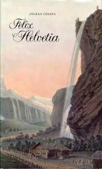Cesana, Felix Helvetia. (Umschlag)