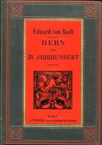 Rodt, Bern im XV. Jahrhundert. (Umschlag)