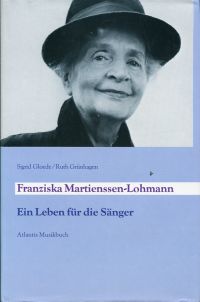 Gloede, Franziska Martienssen-Lohmann: Ein Leben für die Sänger. (Umschlag)