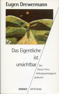 Drewermann, Das Eigentliche ist unsichtbar. (Umschlag)